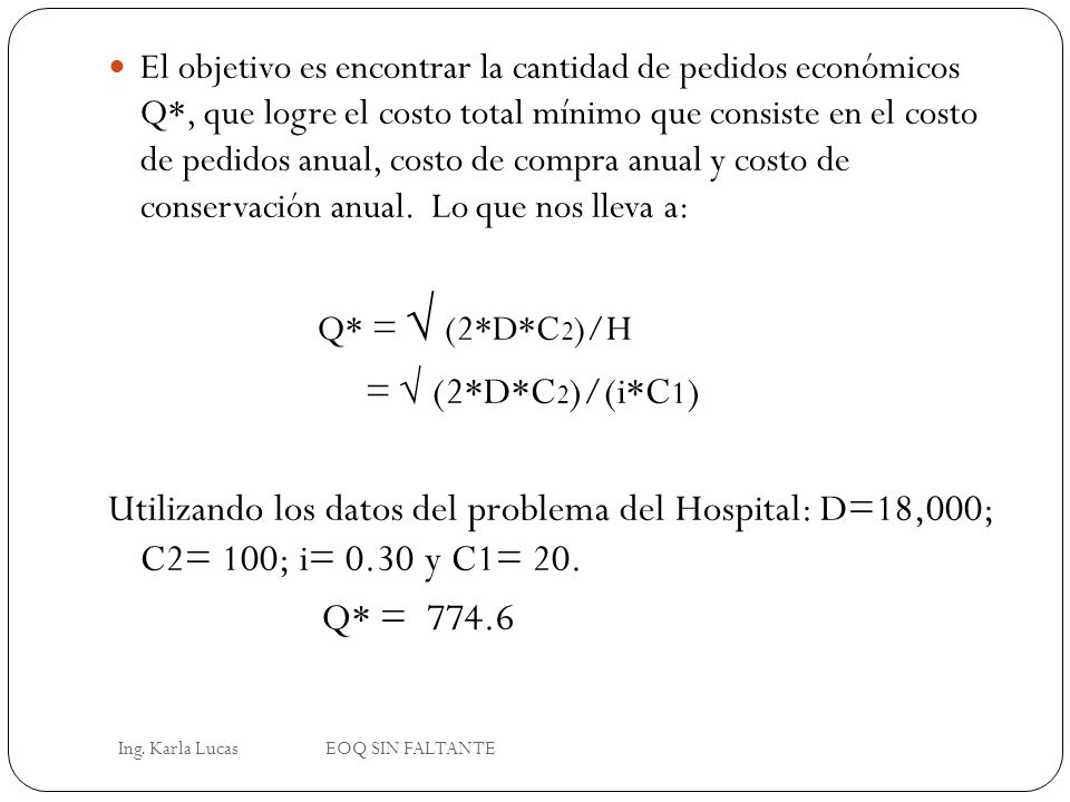 El objetivo es encontrar la cantidad de pedidos económicos Q