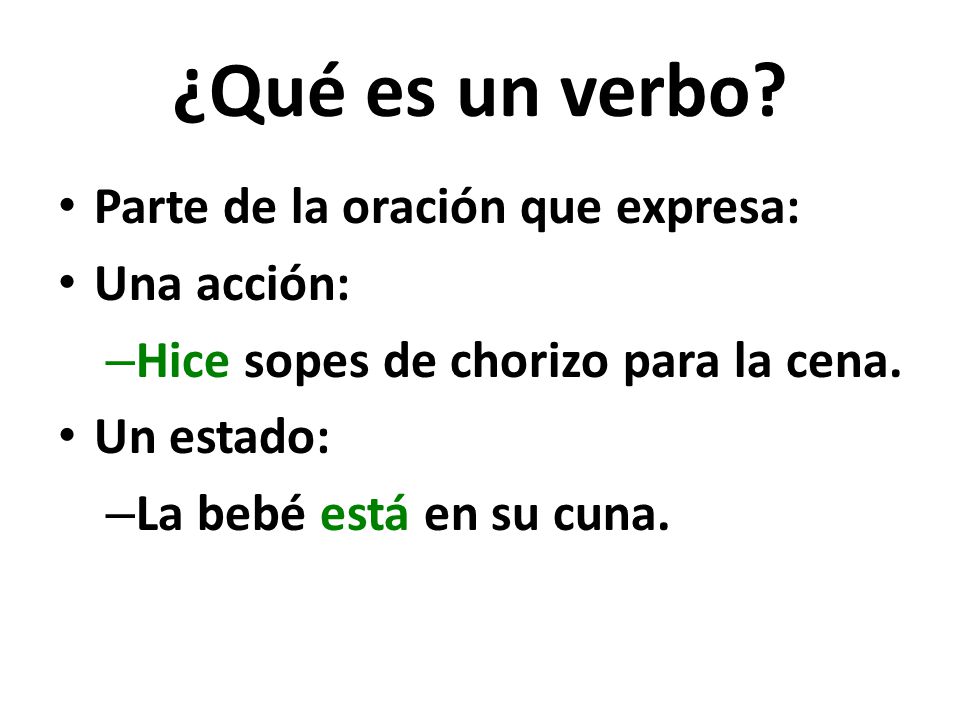 ¿Qué es un verbo Parte de la oración que expresa: Una acción: