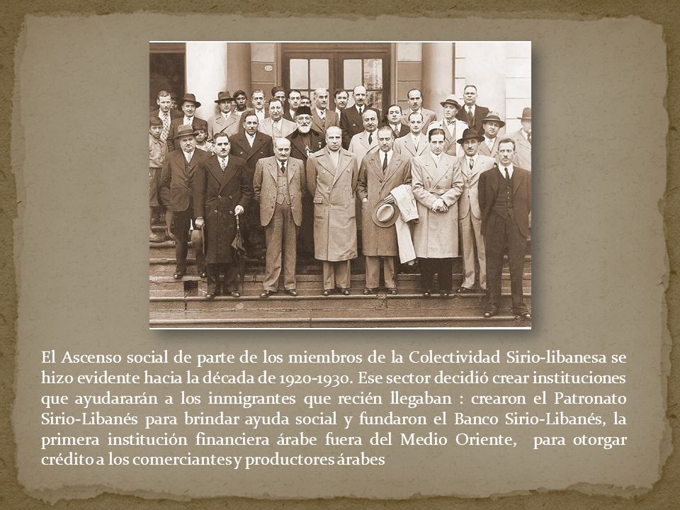 El Ascenso social de parte de los miembros de la Colectividad Sirio-libanesa se hizo evidente hacia la década de