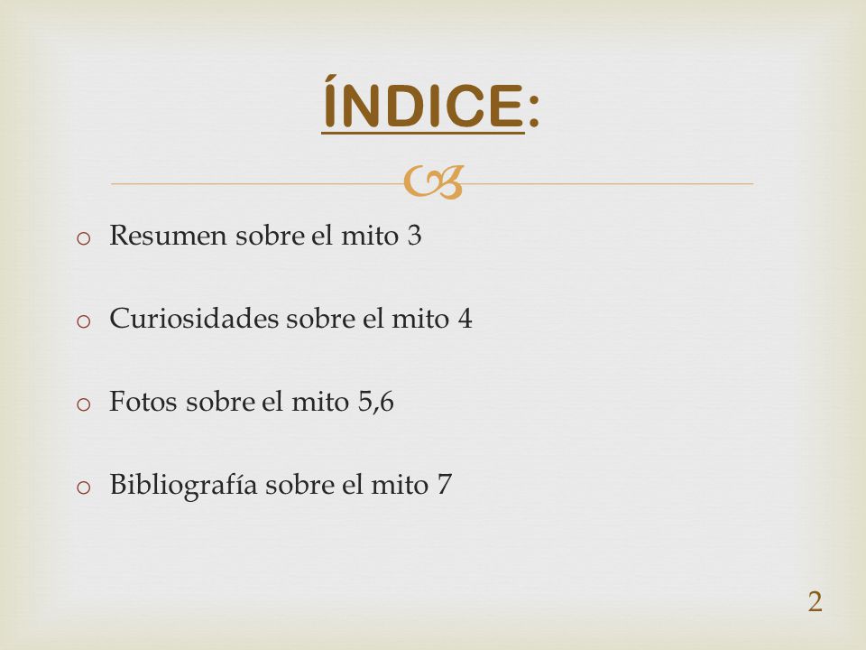 ÍNDICE: Resumen sobre el mito 3 Curiosidades sobre el mito 4