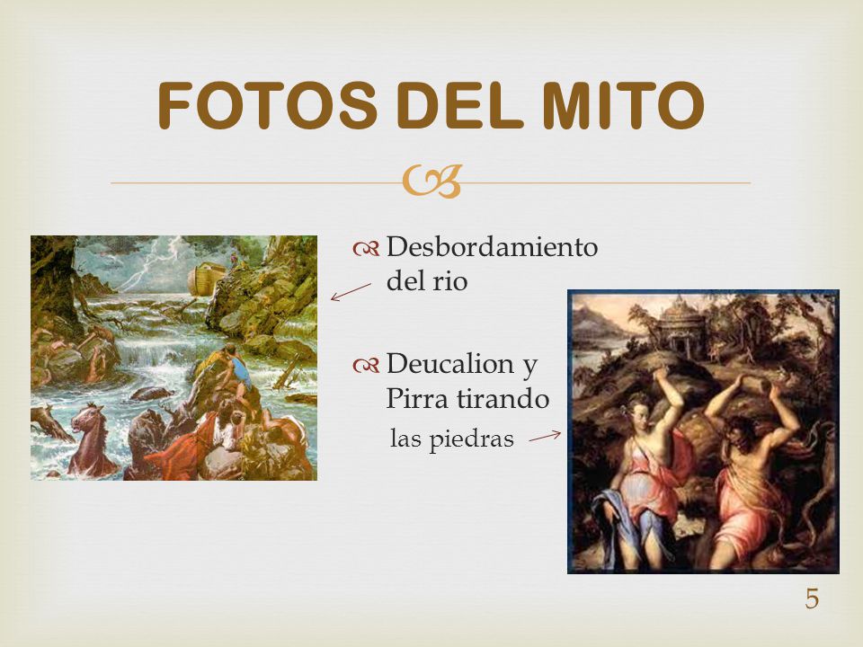 FOTOS DEL MITO Desbordamiento del rio Deucalion y Pirra tirando