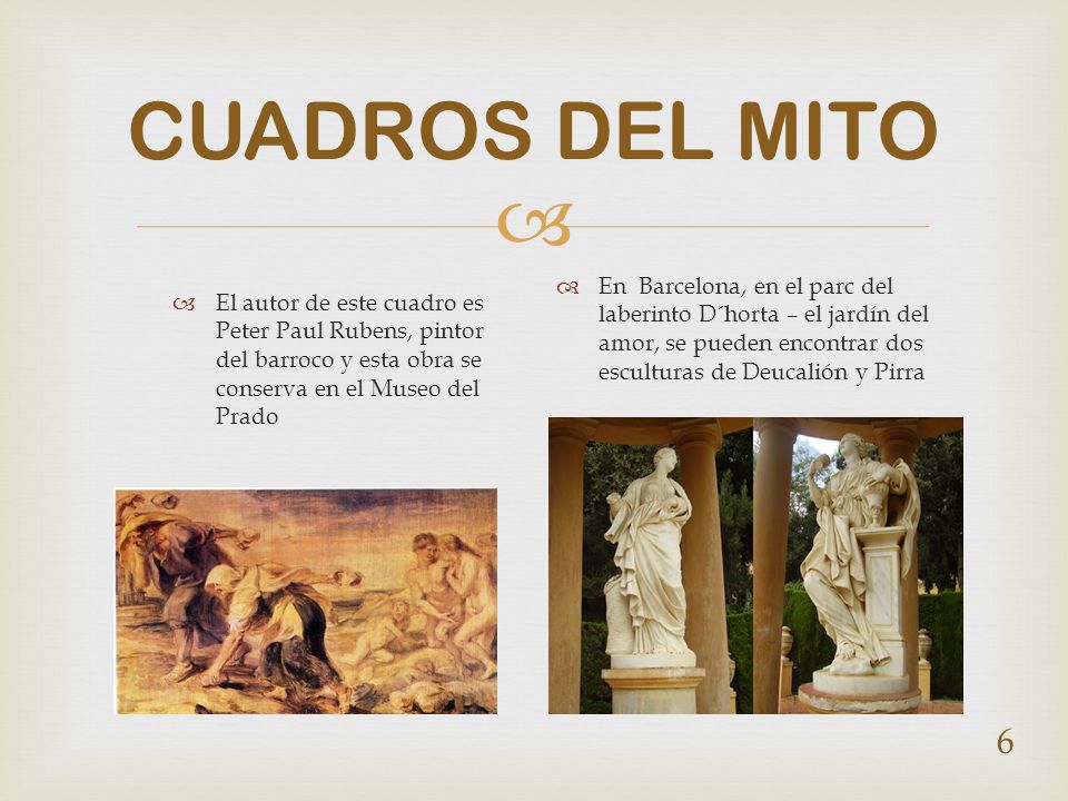 CUADROS DEL MITO En Barcelona, en el parc del laberinto D´horta – el jardín del amor, se pueden encontrar dos esculturas de Deucalión y Pirra.