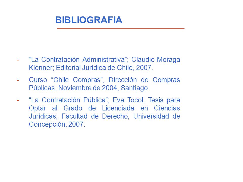 BIBLIOGRAFIA La Contratación Administrativa ; Claudio Moraga Klenner; Editorial Jurídica de Chile,