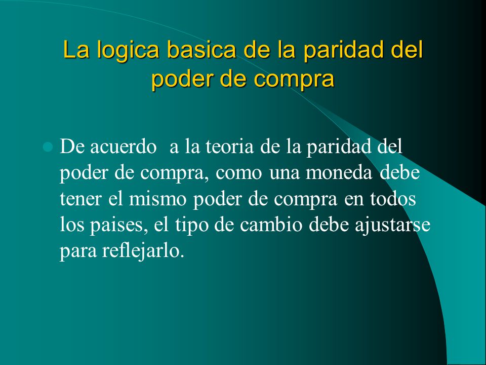 La logica basica de la paridad del poder de compra