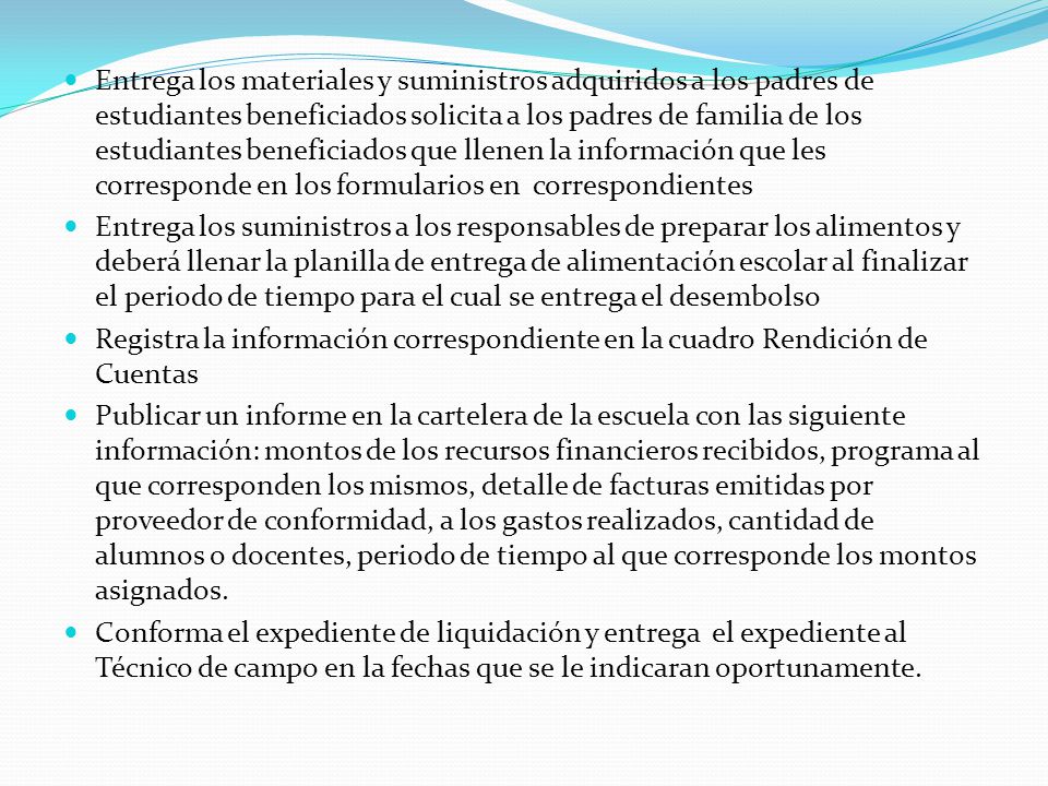 Entrega los materiales y suministros adquiridos a los padres de estudiantes beneficiados solicita a los padres de familia de los estudiantes beneficiados que llenen la información que les corresponde en los formularios en correspondientes