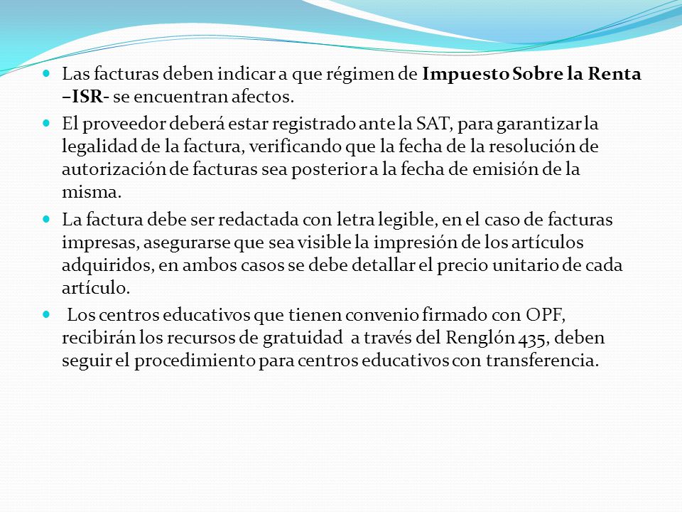 Las facturas deben indicar a que régimen de Impuesto Sobre la Renta –ISR- se encuentran afectos.