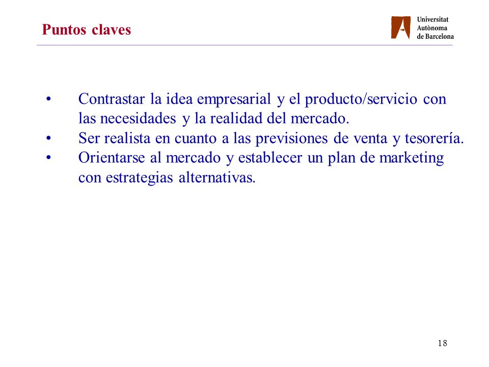Ser realista en cuanto a las previsiones de venta y tesorería.