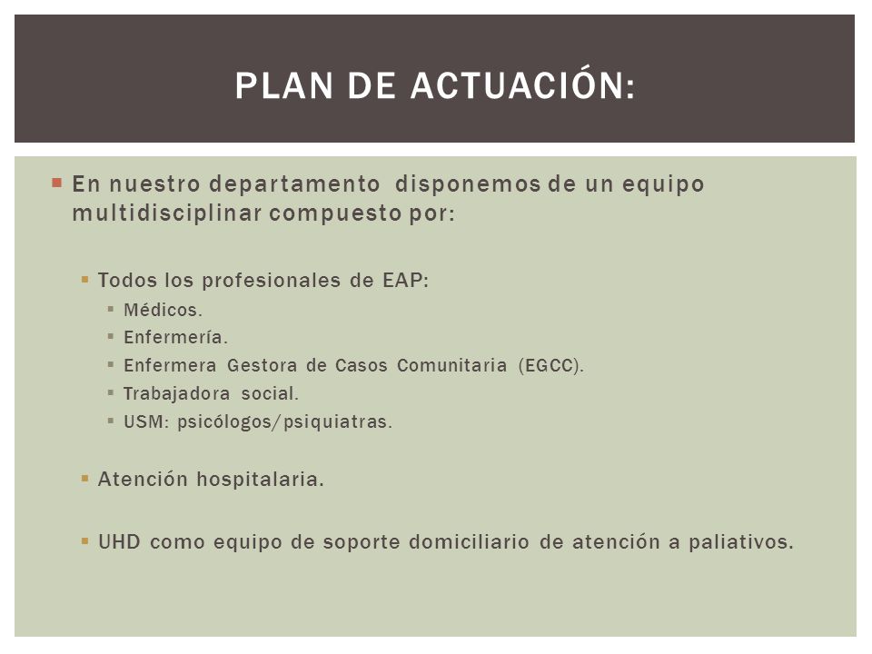 Plan de actuación: En nuestro departamento disponemos de un equipo multidisciplinar compuesto por: