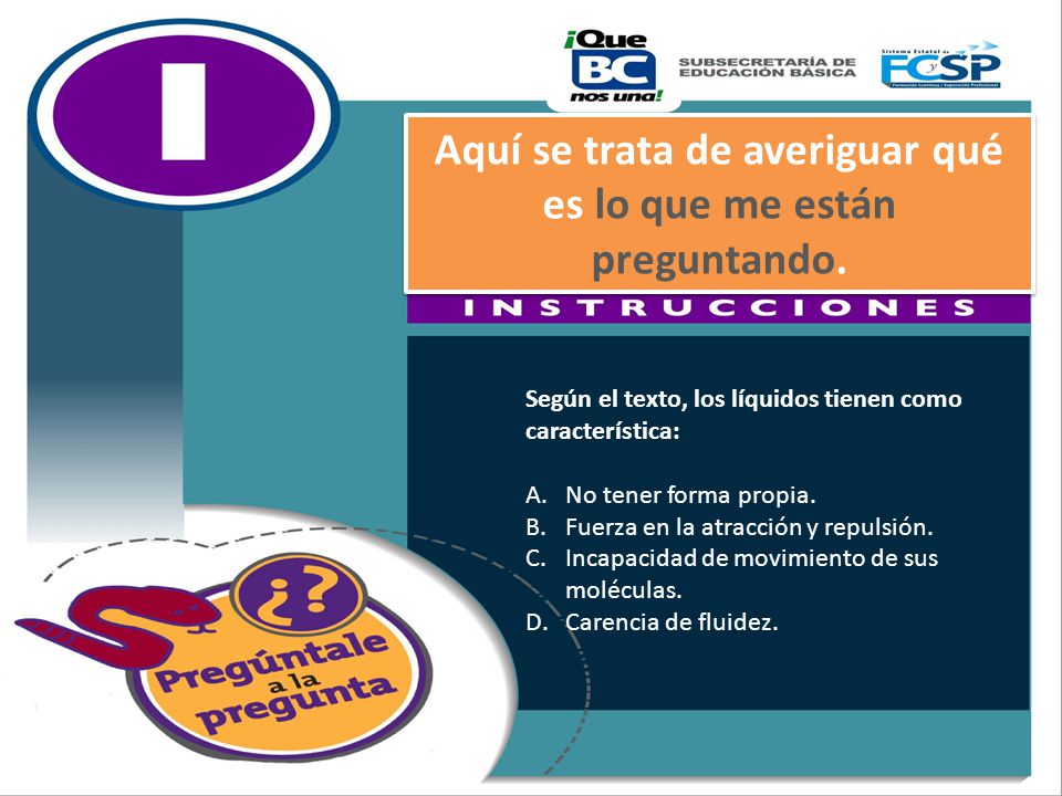 Aquí se trata de averiguar qué es lo que me están preguntando.