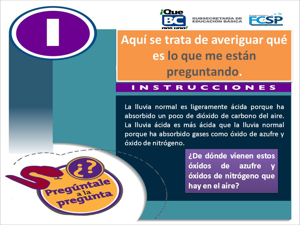 Aquí se trata de averiguar qué es lo que me están preguntando.