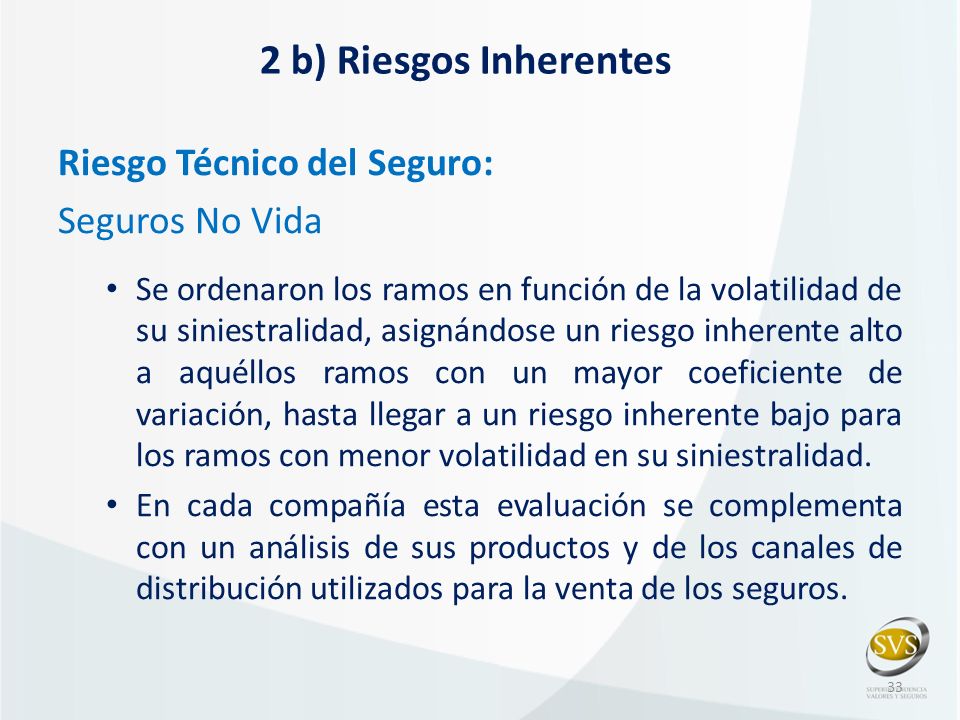 2 b) Riesgos Inherentes Riesgo Técnico del Seguro: Seguros No Vida