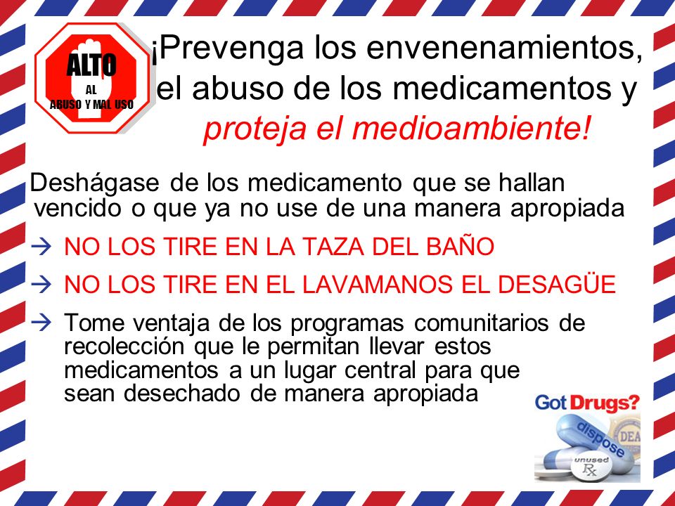 ¡Prevenga los envenenamientos, el abuso de los medicamentos y proteja el medioambiente!