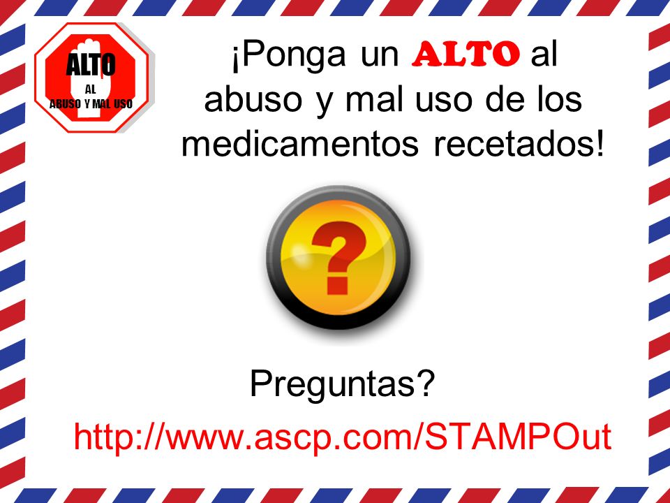 ¡Ponga un ALTO al abuso y mal uso de los medicamentos recetados!