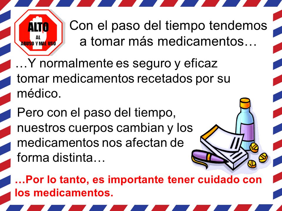 Con el paso del tiempo tendemos a tomar más medicamentos…