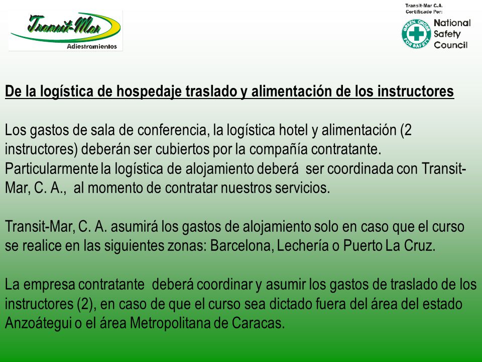 De la logística de hospedaje traslado y alimentación de los instructores