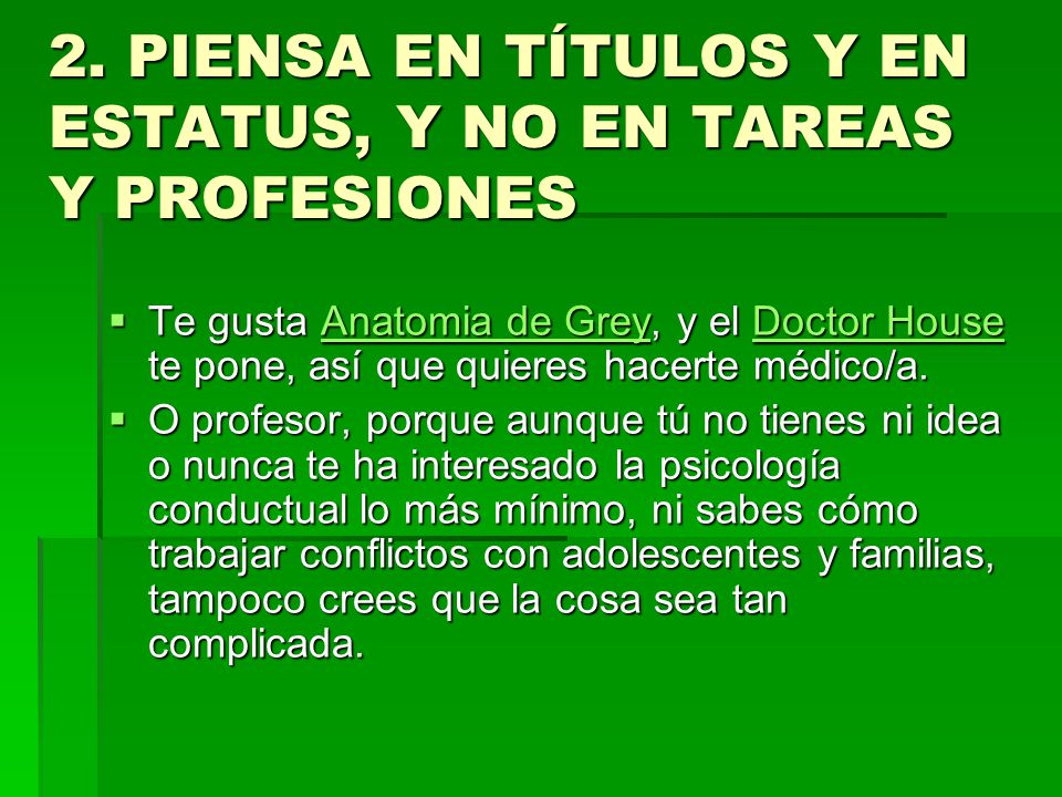 2. PIENSA EN TÍTULOS Y EN ESTATUS, Y NO EN TAREAS Y PROFESIONES