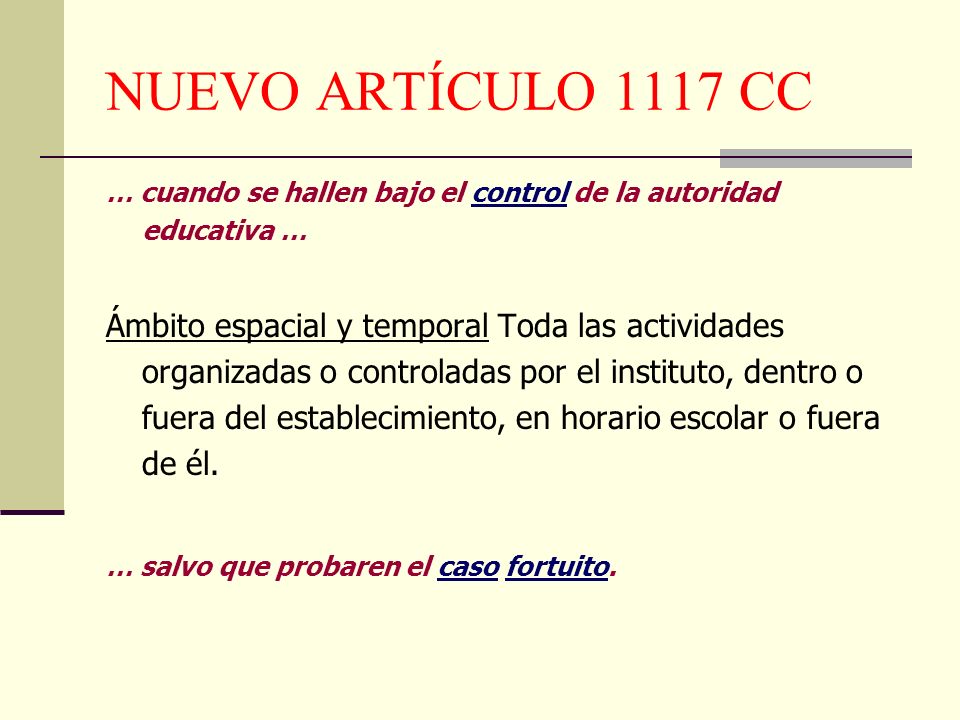 NUEVO ARTÍCULO 1117 CC … cuando se hallen bajo el control de la autoridad educativa …