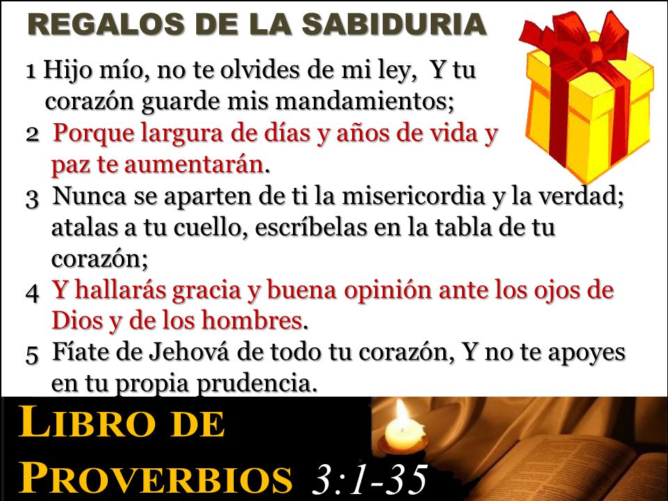 3:1-35 Libro de Proverbios REGALOS DE LA SABIDURIA