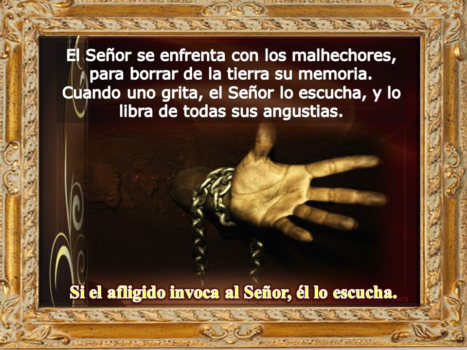 Si el afligido invoca al Señor, él lo escucha.