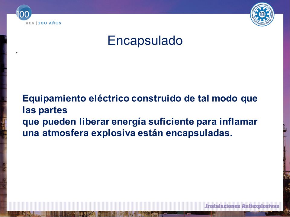 Encapsulado . Equipamiento eléctrico construido de tal modo que las partes.