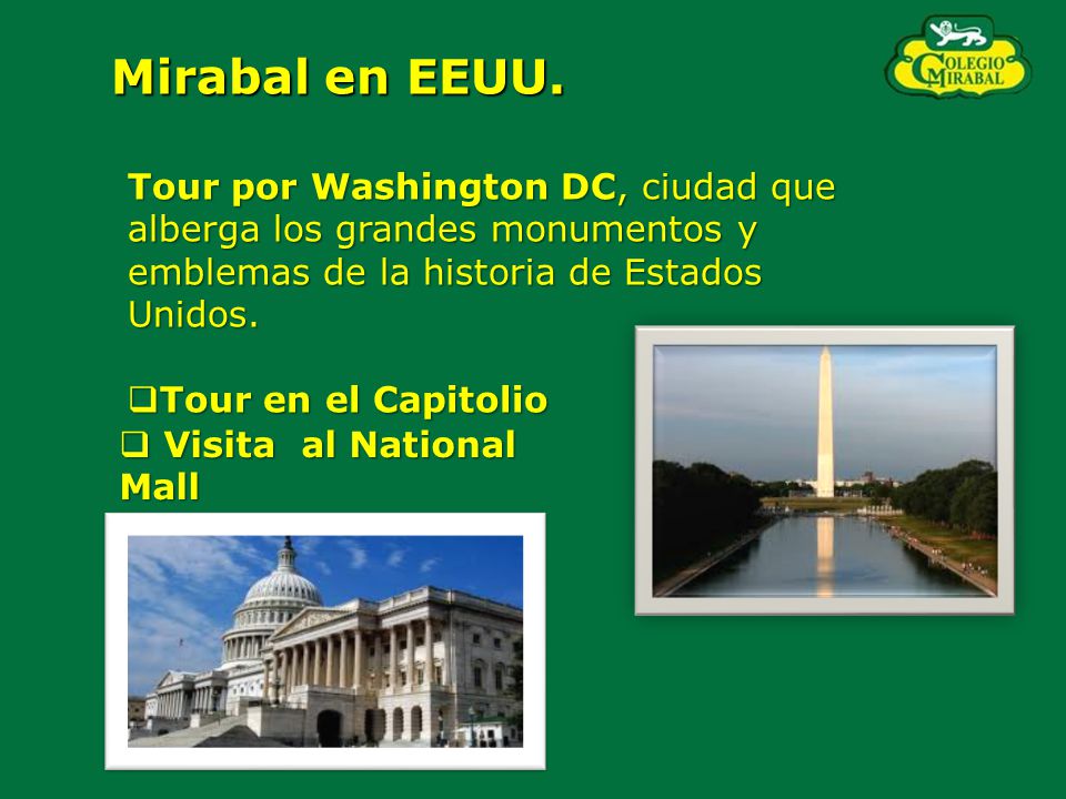 Mirabal en EEUU. Tour por Washington DC, ciudad que alberga los grandes monumentos y emblemas de la historia de Estados Unidos.