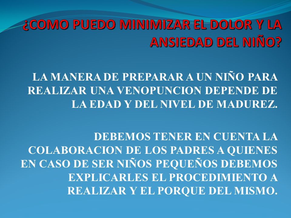 ¿COMO PUEDO MINIMIZAR EL DOLOR Y LA ANSIEDAD DEL NIÑO