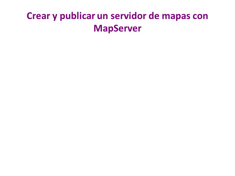 Crear y publicar un servidor de mapas con MapServer