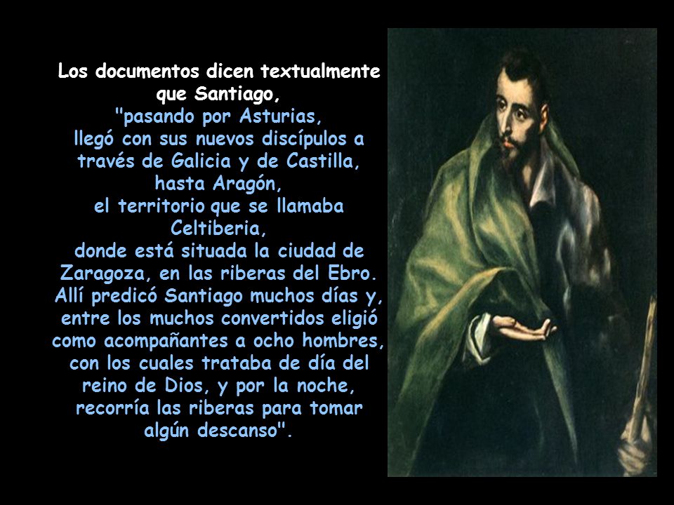Los documentos dicen textualmente que Santiago, pasando por Asturias,