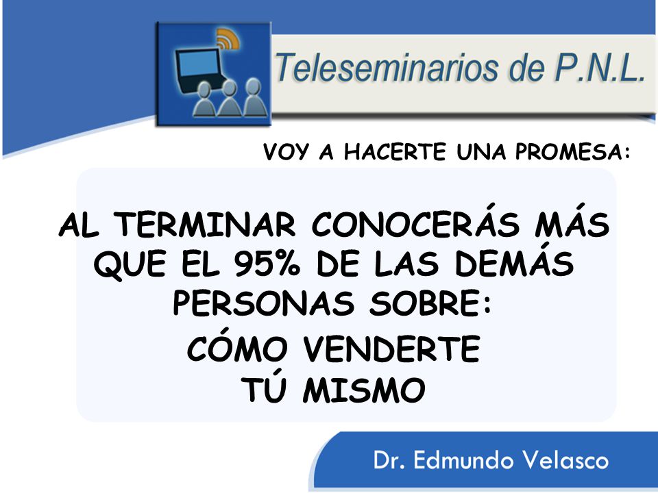 VOY A HACERTE UNA PROMESA: AL TERMINAR CONOCERÁS MÁS QUE EL 95% DE LAS DEMÁS PERSONAS SOBRE: CÓMO VENDERTE TÚ MISMO