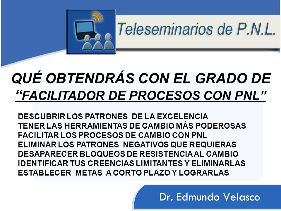 QUÉ OBTENDRÁS CON EL GRADO DE FACILITADOR DE PROCESOS CON PNL