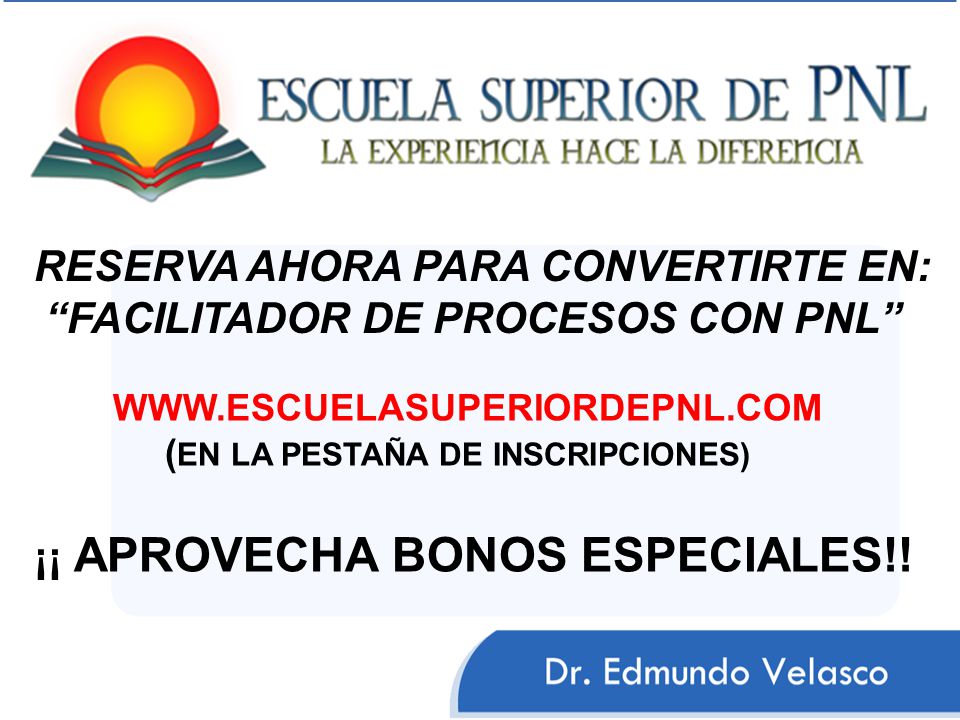 RESERVA AHORA PARA CONVERTIRTE EN: FACILITADOR DE PROCESOS CON PNL