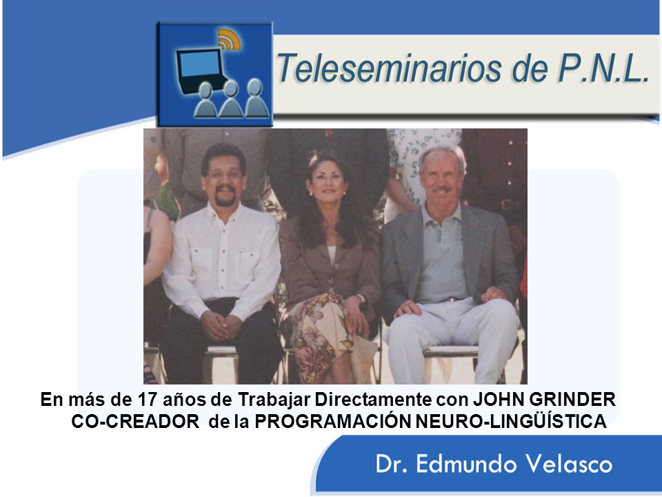 En más de 17 años de Trabajar Directamente con JOHN GRINDER