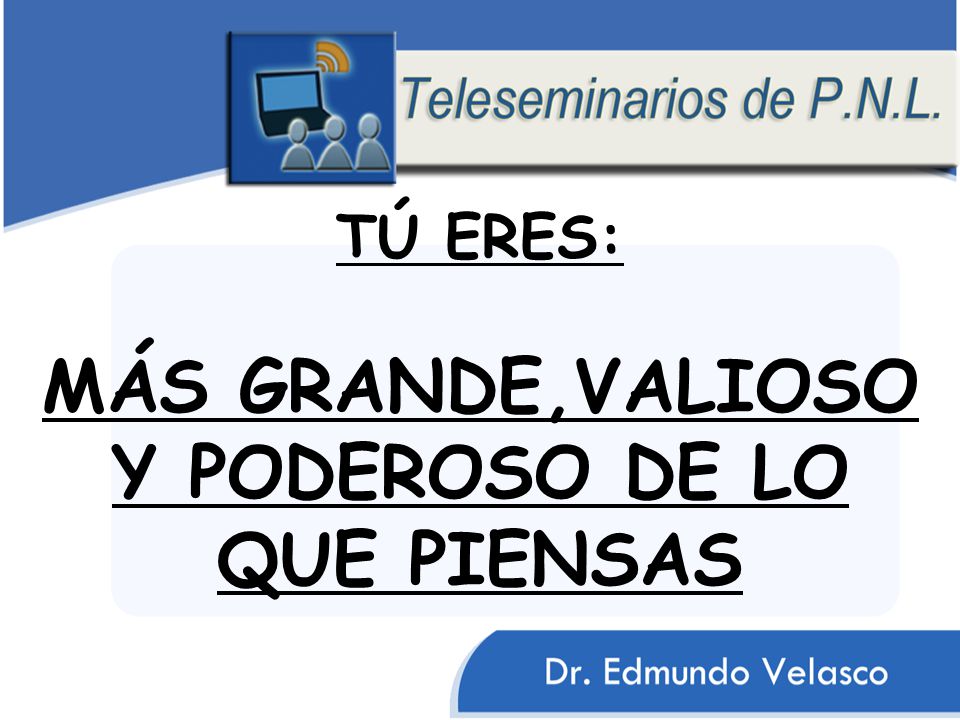 TÚ ERES: MÁS GRANDE,VALIOSO Y PODEROSO DE LO QUE PIENSAS