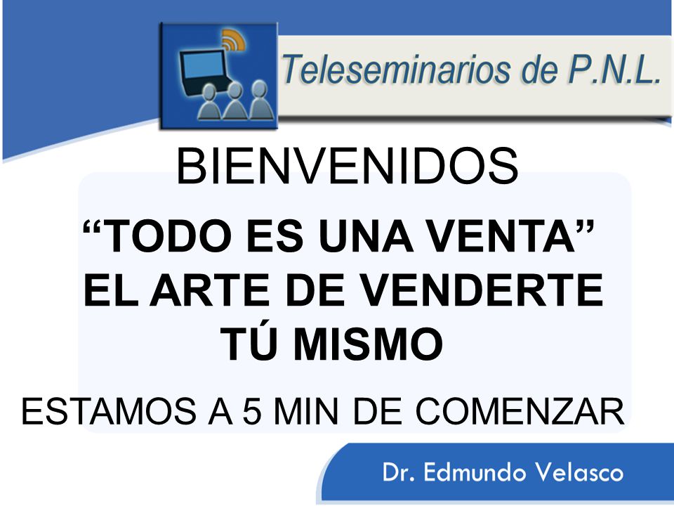 BIENVENIDOS EL ARTE DE VENDERTE TÚ MISMO TODO ES UNA VENTA