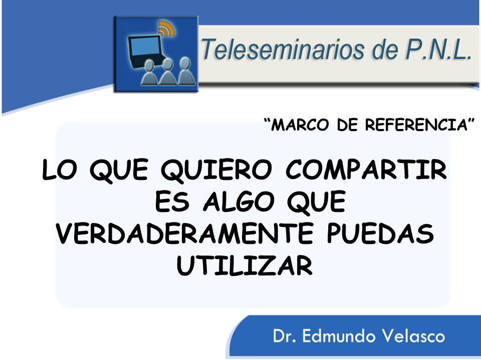 MARCO DE REFERENCIA LO QUE QUIERO COMPARTIR ES ALGO QUE VERDADERAMENTE PUEDAS UTILIZAR