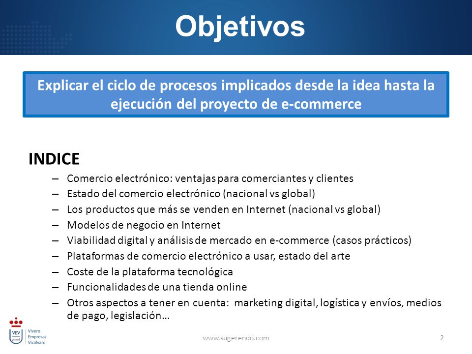 Objetivos Explicar el ciclo de procesos implicados desde la idea hasta la ejecución del proyecto de e-commerce.
