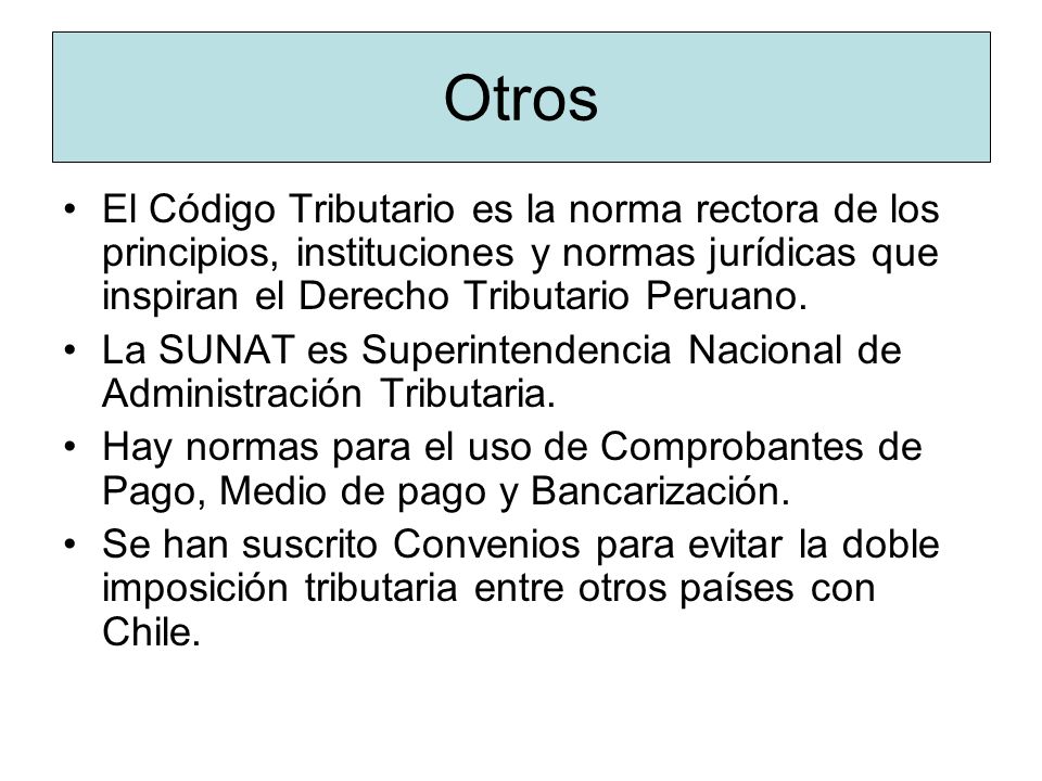 Otros El Código Tributario es la norma rectora de los principios, instituciones y normas jurídicas que inspiran el Derecho Tributario Peruano.