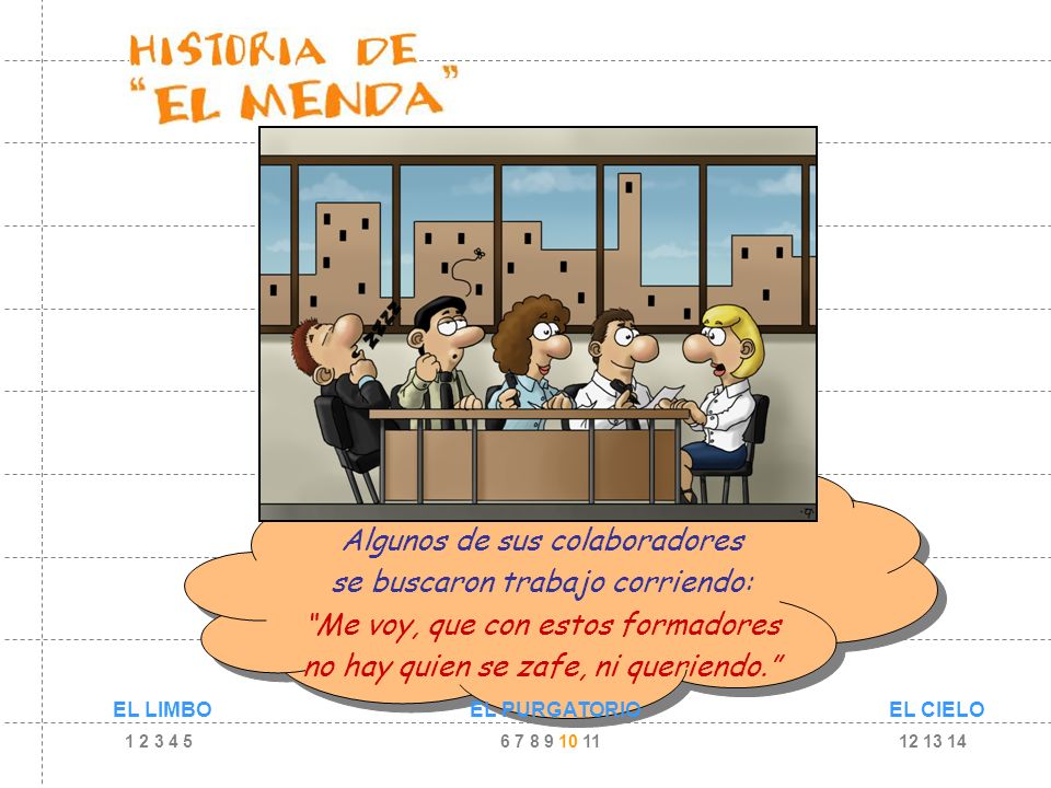 Algunos de sus colaboradores se buscaron trabajo corriendo: