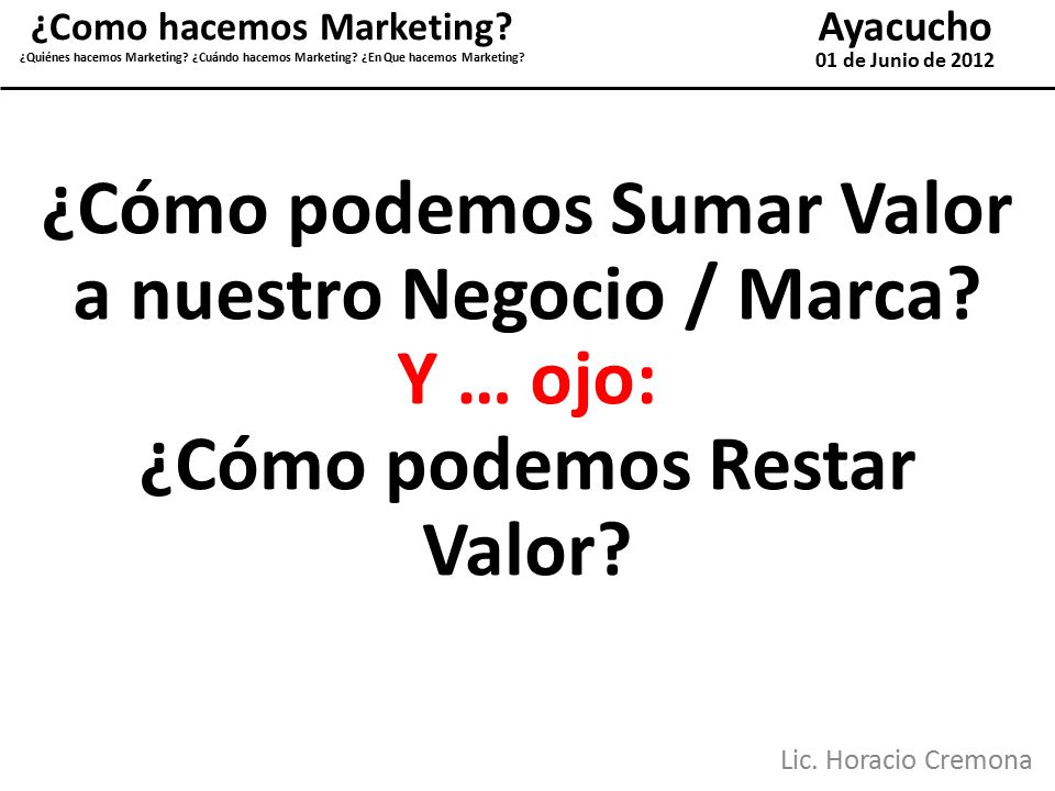 ¿Cómo podemos Sumar Valor a nuestro Negocio / Marca Y … ojo: