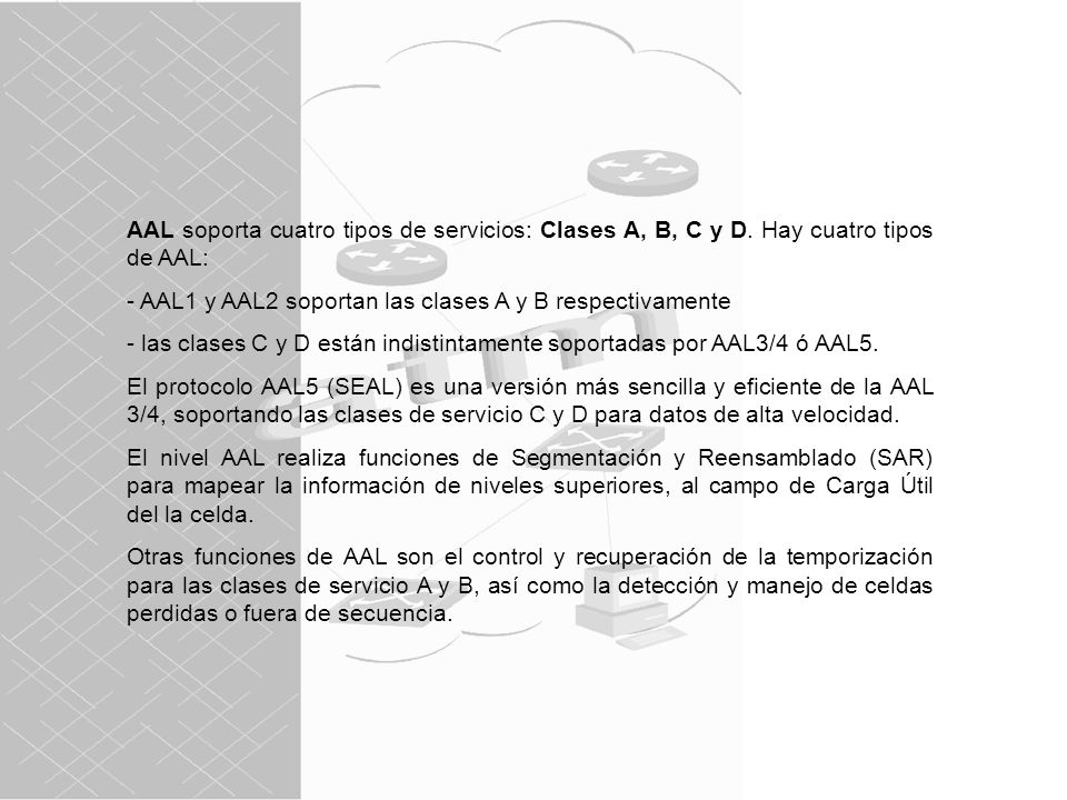 AAL soporta cuatro tipos de servicios: Clases A, B, C y D