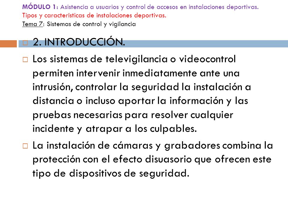 MÓDULO 1: Asistencia a usuarios y control de accesos en instalaciones deportivas. Tipos y características de instalaciones deportivas. Tema 7: Sistemas de control y vigilancia