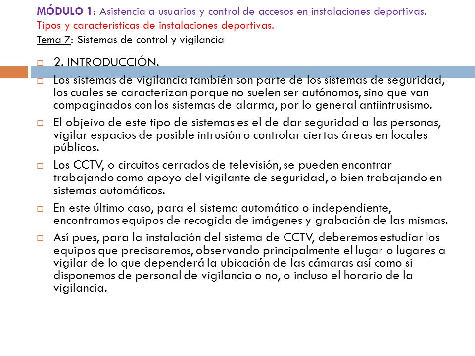MÓDULO 1: Asistencia a usuarios y control de accesos en instalaciones deportivas. Tipos y características de instalaciones deportivas. Tema 7: Sistemas de control y vigilancia