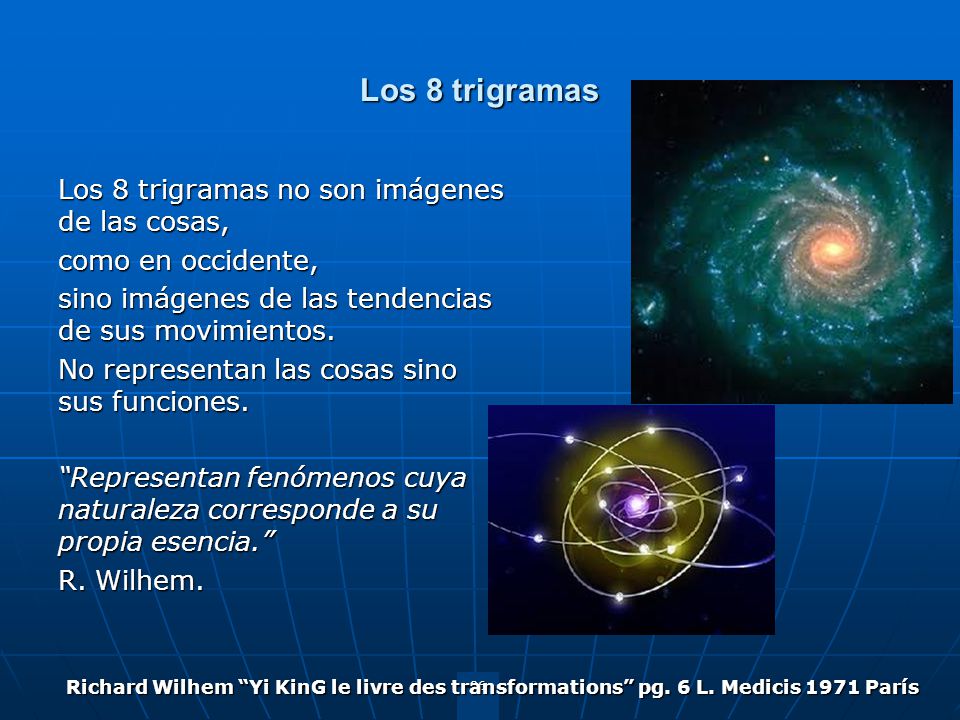 Los 8 trigramas Los 8 trigramas no son imágenes de las cosas,