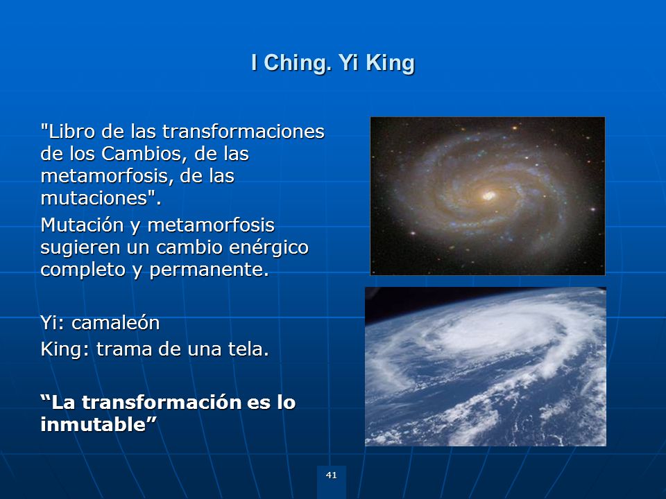 I Ching. Yi King Libro de las transformaciones de los Cambios, de las metamorfosis, de las mutaciones .