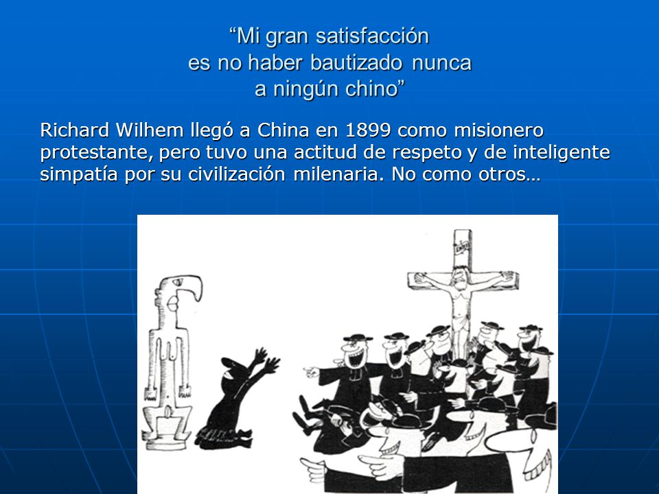 Mi gran satisfacción es no haber bautizado nunca a ningún chino