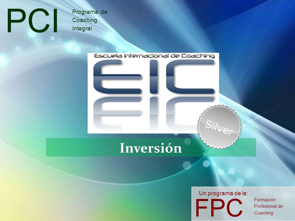 PCI FPC Inversión Programa de Coaching Integral Un programa de la: