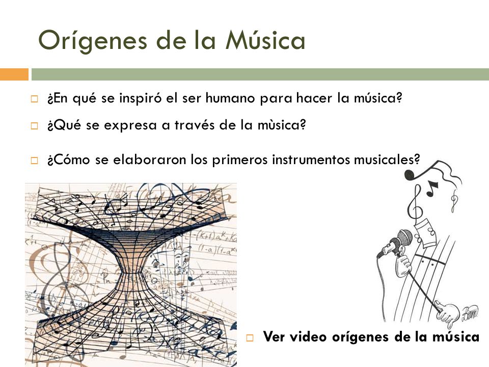 Orígenes de la Música ¿En qué se inspiró el ser humano para hacer la música ¿Qué se expresa a través de la mùsica