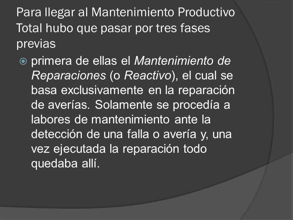 Para llegar al Mantenimiento Productivo Total hubo que pasar por tres fases previas