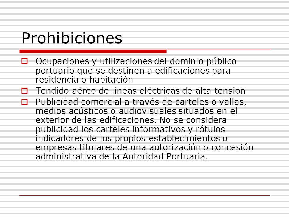 Prohibiciones Ocupaciones y utilizaciones del dominio público portuario que se destinen a edificaciones para residencia o habitación.