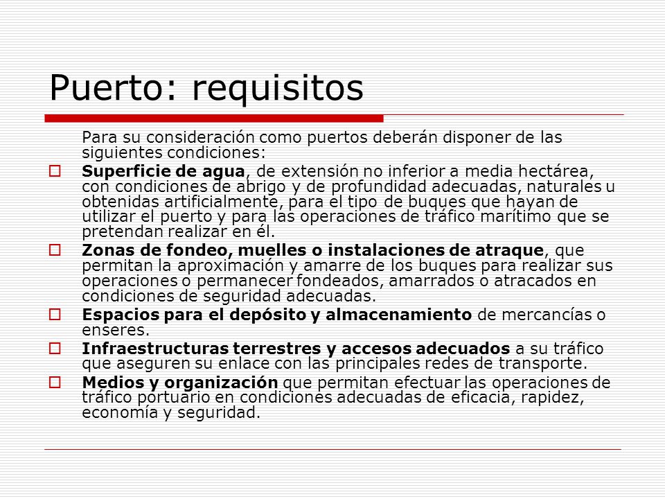 Puerto: requisitos Para su consideración como puertos deberán disponer de las siguientes condiciones: